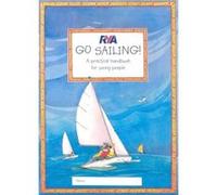RYA Go Sailing: A Practical Guide for Young People (Royal Yachting Association) Myatt, Claudia (Auteur)