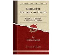 Ryan, A: Caricature Politique Au Canada