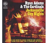 Ryan Adams & The Cardinals - Jacksonville City Nights
