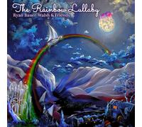 Ryan Bauer-Walsh & Friends - The Rainbow Lullaby