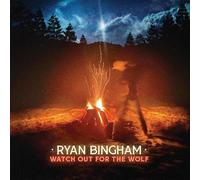 Ryan Bingham - Watch Out For The Wolf