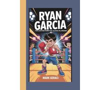 RYAN GARCIA: THE LIGHTING PUNCH KID: GLOVES ON, DREAMS BIG