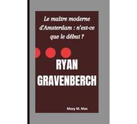 RYAN GRAVENBERCH: Le maître moderne d’Amsterdam : n’est-ce que le début ?