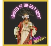 Ryan Hamilton - Haunted By The Holy Ghost [New Vinyl LP]
