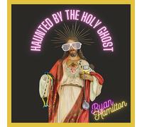 Ryan Hamilton Haunted By the Holy Ghost (Vinyl) 12" Album