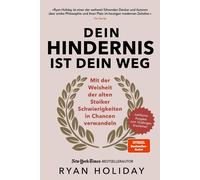 Ryan Holiday – Dein Hindernis ist Dein Weg – Transformer les difficultés en opportunités Éd. anniv.