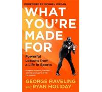 Ryan Holiday George Raveling What You're Made For (Relié)