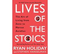 Ryan Holiday Stephen Hanselman Lives of the Stoics (Relié)