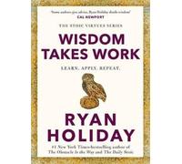 Ryan Holiday Wisdom Takes Work (Relié)