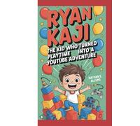 RYAN KAJI: The Kid Who Turned Playtime into a YouTube Adventure
