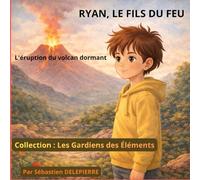 Ryan, le fils du feu: L'éruption du volcan dormant