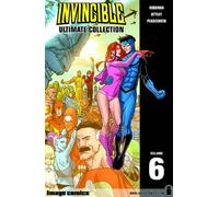 Ryan Ottley, Robert Kirkman – Invincible: The Ultimate Collection Volume 6 – Relié