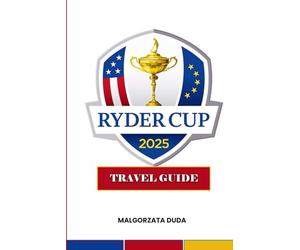 RYDER CUP 2025 TRAVEL GUIDE: The Ultimate Ryder Cup 2025 Bethpage Black Guide with Sports Travel Tips, Farmingdale Travel Guide, NYC Day Trips, New ... Fan Etiquette for Golf’s Biggest Tournament.