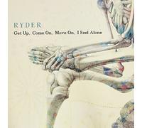 Ryder - Get Up Come on Move on I Feel Alone