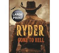 Ryder - Gone to Hell - LARGE PRINT WESTERN: Classic Large Print Western Paperback