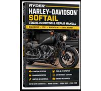 RYDER: Harley-Davidson Softail Troubleshooting & Repair Manual: Complete Diagnostic Guide for Starting, Charging, Ignition, Fuel System, and Engine Problems | Twin Cam Models 1999-2017