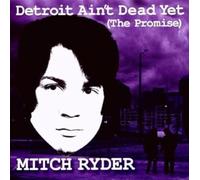 Ryder, Mitch - Detroit ain't dead yet : The promise