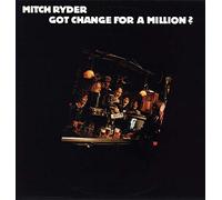 Ryder, Mitch - Got Change for a Million [Import]
