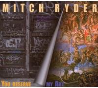 Ryder, Mitch - You Deserve My Art [Import]