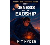 Ryder’s Exo-Adventure Series: Genesis of the Exoship