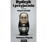 Rydzyk et ses amis. Chemins sinueux. - Tomasz Piątek (Littérature, littérature savante et reportage en polonais)
