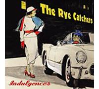 Rye Catchers,The - Rye Catchers : Indulgences [Import]