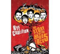 Rye Coalition - Story of the Hard Luck 5