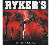 Ryker'S - Ours Was a Noble Cause [Import]