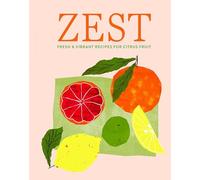 Ryland Peters Smal - Zest Fresh Vibrant Recipes for Citrus Fruit - E245z