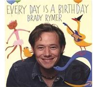 Rymer Brady - Every Day is a Birthday [Import]