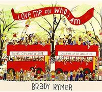 Rymer, Brady - Love Me for Who I Am