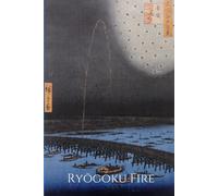 Ryōgoku Fire: A TimelessArt Studios Ukiyo-e Art Notebook: One Hundred Famous Views of Edo - Fireworks at Ryōgoku