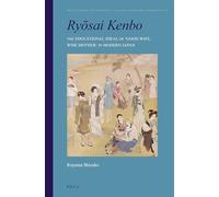 Ryosai Kenbo: The Educational Ideal of 'Good Wife, Wise Mother' in Modern Japan