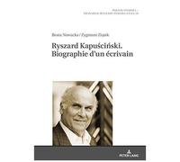 Ryszard Kapu¿Ci¿Ski. Biographie D'un Écrivain