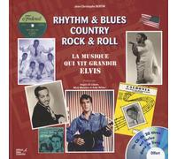 Rythm & Blues Country Rock & Roll: La Musique vit grandir Elvis