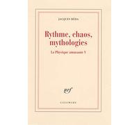 Rythme, chaos, mythologies – La Physique Amusante, Volume 5 – Gallimard