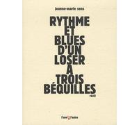 Rythme Et Blues D'un Loser À Trois Béquilles
