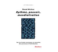 Rythme, pouvoir, mondialisation: Sur les formes anciennes et nouvelles des processus d’individuation