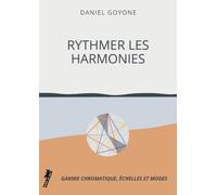 RYTHMER LES HARMONIES: Gammes Chromatiques, Échelles et Modes