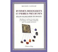 Rythmes biologiques et pierres précieuses - Selon Hildegarde de Bingen