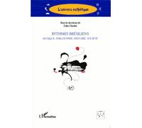 Rythmes brésiliens: Musique, philosophie, histoire, société