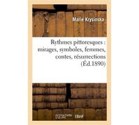 Rythmes pittoresques : mirages, symboles, femmes, contes, résurrections (Éd.1890)