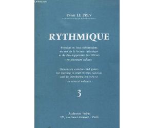 RYTHMIQUE - VOLUME 3 : EXERCICES ET JEUX ELEMENTAIRES EN VUE DE LA LECTURE RYTHMIQUE ET DU DEVELOPPEMENT DES REFLEXES - EN PLUSIEURS CAHIERS / ELEMENTARY EXERCISES AND GAMES FOR LEARNING TO READ RHYTHM NOTATION AND FOR DEVELOPING THE REFLEXES.