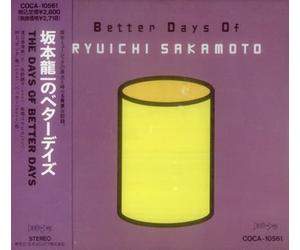 Ryuichi Sakamoto - Better Days of Ryuichi Sakamot
