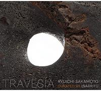 Travesia Ryuichi Sakamoto Curated by Inarritu [Import]