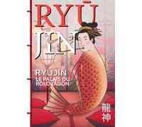 Ryujin - Le Palais du roi dragon - Matthew Meyer - Nuinui Eds - broché - Etude