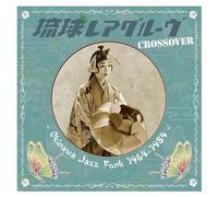 Ryukyu Rare Groove Crossover - Okinawa Jazz Funk 1964-1984