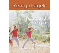 RyukyuTe Kempo: From Iron Body to Hidden Hand