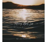 Ryuto Kasahara - Talking About Love