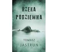 Rzeka podziemna de Jastrun, Tomasz Book